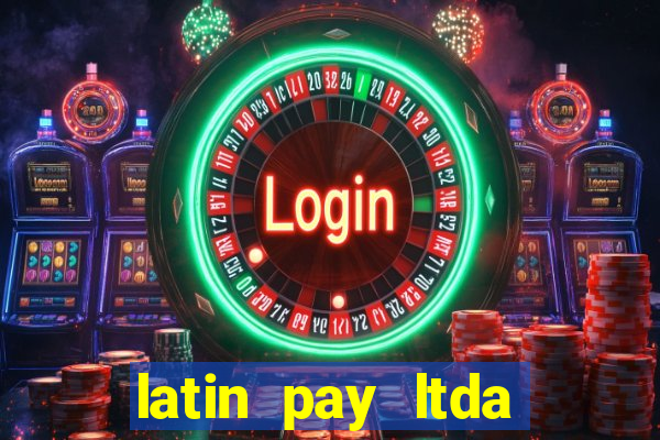 latin pay ltda jogos online